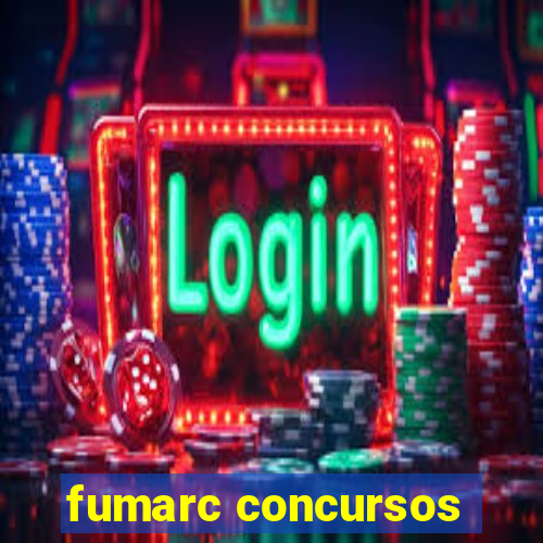 fumarc concursos